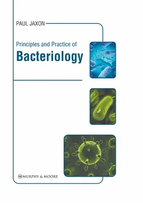 Principii și practică de bacteriologie - Principles and Practice of Bacteriology
