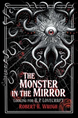 Monstrul din oglindă: În căutarea lui H. P. Lovecraft - The Monster in the Mirror: Looking for H. P. Lovecraft