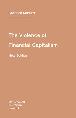 Violența capitalismului financiar - The Violence of Financial Capitalism