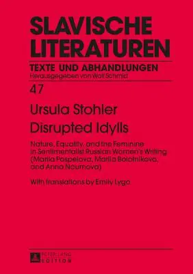 Disrupted Idylls: Nature, Equality, and the Feminine in Sentimentalist Russian Women's Writing (Mariia Pospelova, Mariia Bolotnikova, an