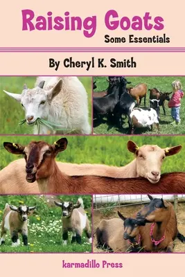 Creșterea caprelor: Câteva elemente esențiale - Raising Goats: Some Essentials