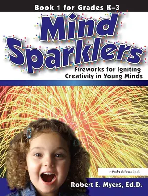 Mind Sparklers: Focuri de artificii pentru aprinderea creativității în mințile tinerilor (Cartea 1) - Mind Sparklers: Fireworks for Igniting Creativity in Young Minds (Book 1)