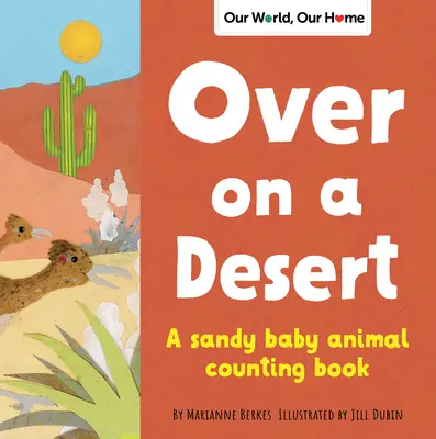 Over on a Desert: Numără puii de animale care trăiesc în cele mai uscate locuri - Over on a Desert: Count the Baby Animals That Live in the Driest Places