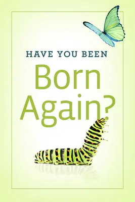 Te-ai născut din nou? (pachet de 25) - Have You Been Born Again? (Pack of 25)