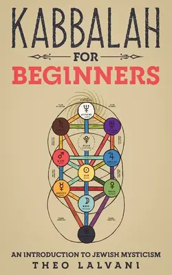 Kabbalah pentru începători: O introducere în misticismul evreiesc - Kabbalah for Beginners: An Introduction to Jewish Mysticism