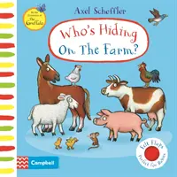 Who's Hiding On The Farm? - O carte cu clape de fetru - Who's Hiding On The Farm? - A Felt Flaps Book