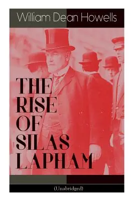 RISE OF SILAS LAPHAM (Unabridged): American Classic - THE RISE OF SILAS LAPHAM (Unabridged): American Classic