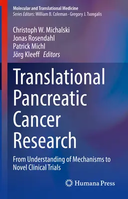 Cercetarea translațională a cancerului pancreatic: De la înțelegerea mecanismelor la noi studii clinice - Translational Pancreatic Cancer Research: From Understanding of Mechanisms to Novel Clinical Trials
