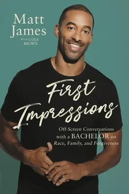 Primele impresii: Conversații în afara ecranului cu un burlac despre rasă, familie și iertare - First Impressions: Off Screen Conversations with a Bachelor on Race, Family, and Forgiveness