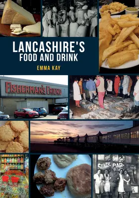 Mâncarea și băutura din Lancashire - Lancashire's Food and Drink
