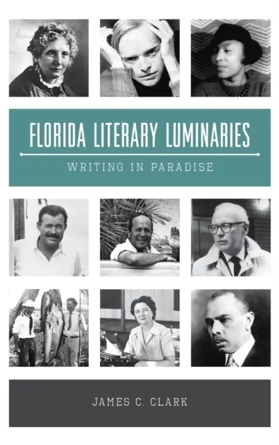 Florida Literary Luminaries: Scriind în paradis - Florida Literary Luminaries: Writing in Paradise