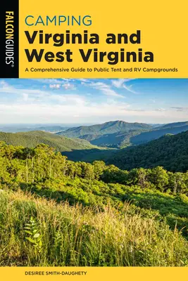 Camping Virginia și West Virginia: Un ghid cuprinzător al campingurilor publice pentru corturi și RV - Camping Virginia and West Virginia: A Comprehensive Guide to Public Tent and RV Campgrounds