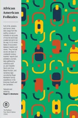 Basme populare afro-americane: Povești din tradițiile negrilor în Lumea Nouă - African American Folktales: Stories from Black Traditions in the New World