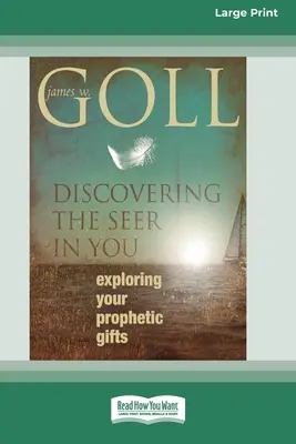 Descoperirea clarvăzătorului din tine: Explorarea darurilor tale profetice (16pt Large Print Edition) - Discovering the Seer in You: Exploring Your Prophetic Gifts (16pt Large Print Edition)