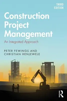 Managementul proiectelor de construcții: O abordare integrată - Construction Project Management: An Integrated Approach