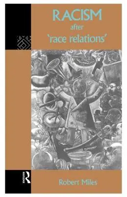 Rasismul după „relațiile rasiale - Racism After 'Race Relations'