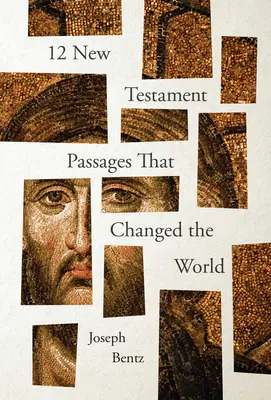 12 pasaje din Noul Testament care au schimbat lumea - 12 New Testament Passages That Changed the World