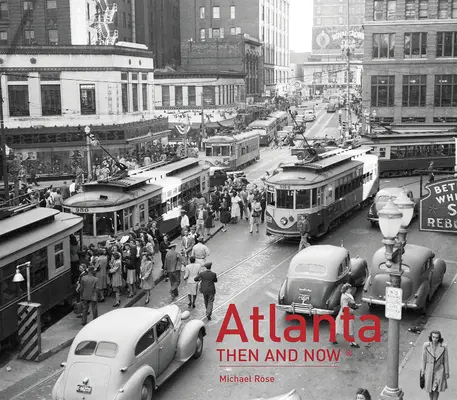 Atlanta atunci și acum(r) - Atlanta Then and Now(r)