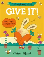 Dă! - Învață lecții simple despre bani - Give It! - Learn simple money lessons