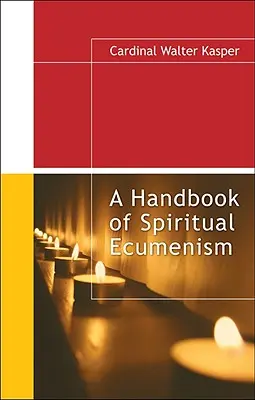 Un manual de ecumenism spiritual - A Handbook of Spiritual Ecumenism