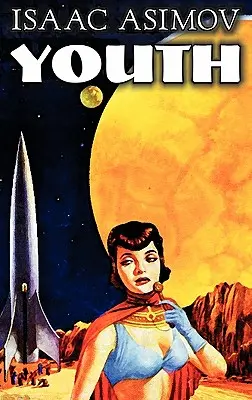 Youth by Isaac Asimov, Științifico-fantastic, Aventură, Fantezie - Youth by Isaac Asimov, Science Fiction, Adventure, Fantasy