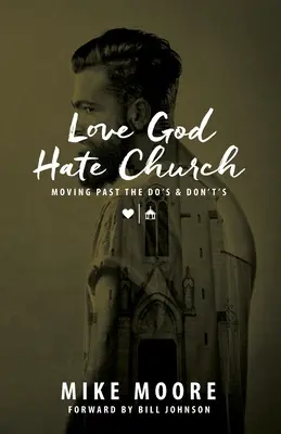 Love God Hate Church: Moving Past the Do's and Don't's: Trecând peste ceea ce se face și ceea ce nu se face - Love God Hate Church: Moving Past the Do's and Don't's: Moving Past the Do's and Don't's
