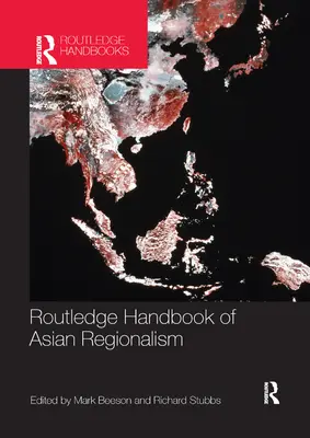 Manualul Routledge de regionalism asiatic - Routledge Handbook of Asian Regionalism