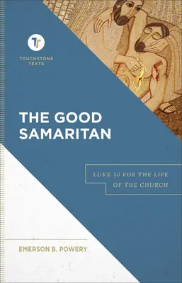 Samariteanul cel bun: Luca 10 pentru viața bisericii - The Good Samaritan: Luke 10 for the Life of the Church