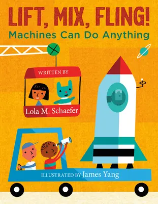 Lift, Mix, Fling!: Mașinile pot face orice - Lift, Mix, Fling!: Machines Can Do Anything