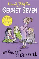 Secret Seven Povestiri scurte color: Secretul din moara veche - Cartea 6 - Secret Seven Colour Short Stories: The Secret of Old Mill - Book 6