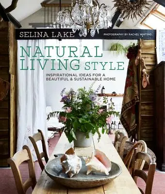 Stil de viață natural: Idei inspiraționale pentru o casă frumoasă și durabilă - Natural Living Style: Inspirational Ideas for a Beautiful and Sustainable Home