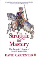 Lupta pentru stăpânire: Istoria Penguin a Marii Britanii 1066-1284 - The Struggle for Mastery: The Penguin History of Britain 1066-1284