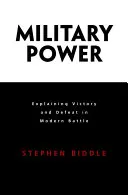 Puterea militară: Explicarea victoriei și înfrângerii în luptele moderne - Military Power: Explaining Victory and Defeat in Modern Battle