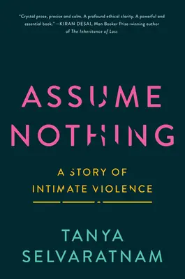 Assume Nothing: O poveste despre violența intimă - Assume Nothing: A Story of Intimate Violence