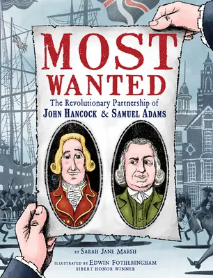 Most Wanted: Parteneriatul revoluționar al lui John Hancock și Samuel Adams - Most Wanted: The Revolutionary Partnership of John Hancock & Samuel Adams