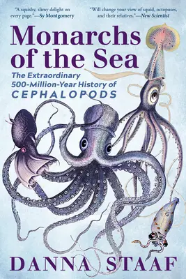 Monarhii mării: Extraordinara istorie de 500 de milioane de ani a cefalopodelor (The Extraordinary 500-Million-Year History of Cephalopods) - Monarchs of the Sea: The Extraordinary 500-Million-Year History of Cephalopods