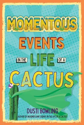 Evenimente memorabile din viața unui cactus - Momentous Events in the Life of a Cactus