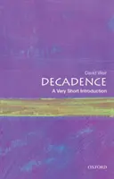 Decadența: O introducere foarte scurtă - Decadence: A Very Short Introduction