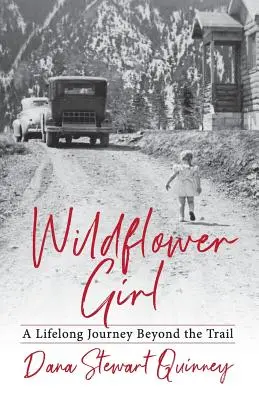 Wildflower Girl: O călătorie de-a lungul vieții dincolo de traseu - Wildflower Girl: A Lifelong Journey Beyond the Trail