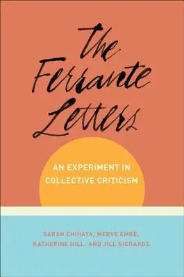 Scrisorile Ferrante: Un experiment de critică colectivă - The Ferrante Letters: An Experiment in Collective Criticism