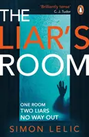 Liar's Room - Noul thriller psihologic captivant de la autorul bestsellerului THE HOUSE - Liar's Room - The addictive new psychological thriller from the bestselling author of THE HOUSE