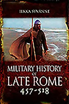 Istoria militară a Romei târzii 457-518 - Military History of Late Rome 457-518