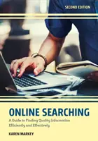 Online Searching: A Guide to Finding Quality Information Efficiently and Effectively, Ediția a doua - Online Searching: A Guide to Finding Quality Information Efficiently and Effectively, Second Edition