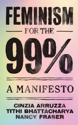 Feminism pentru cei 99%: Un Manifest - Feminism for the 99%: A Manifesto