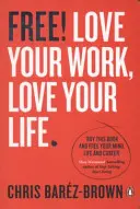 Gratuit: Să faci munca să funcționeze pentru tine - Free: Making Work Work for You