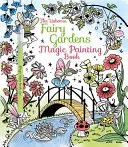 Cartea de pictură magică Fairy Gardens - Fairy Gardens Magic Painting Book
