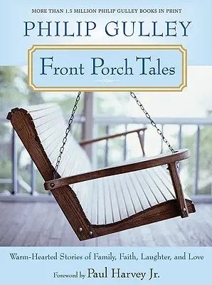 Front Porch Tales: Warm-Hearted Stories of Family, Faith, Laughter, and Love (Povești calde despre familie, credință, râs și dragoste) - Front Porch Tales: Warm-Hearted Stories of Family, Faith, Laughter, and Love
