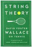Teoria corzilor: David Foster Wallace despre tenis: O publicație specială a Bibliotecii Americii - String Theory: David Foster Wallace on Tennis: A Library of America Special Publication