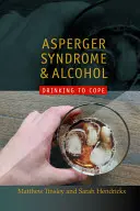 Sindromul Asperger și alcoolul: Băutul pentru a face față? - Asperger Syndrome and Alcohol: Drinking to Cope?