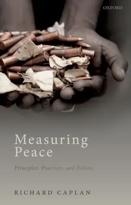 Măsurarea păcii: Principii, practici și politici - Measuring Peace: Principles, Practices, and Politics